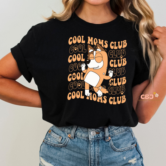 Cool Moms Club Bluey-Direct To Film Transfer