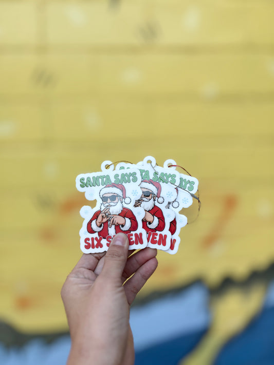 Santa Says 6,7 Ornament