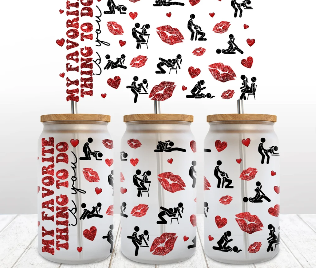 My Favorite Thing To Do Is You 16 oz Glass Can Wrap Sublimation Design, Libbey Glass Can Wrap