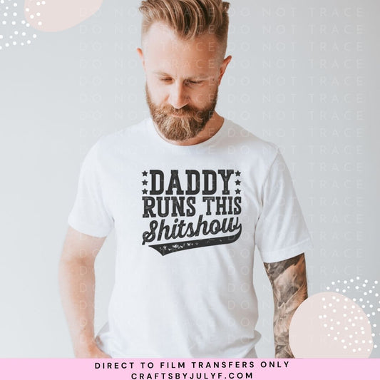 Daddy Runs the shitshow DTF-000191