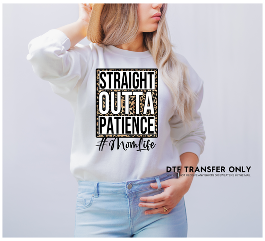 Straight Outta Patience  DTF Transfers-00018