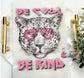 Be cool Be Kind DTF Transfers - 000319